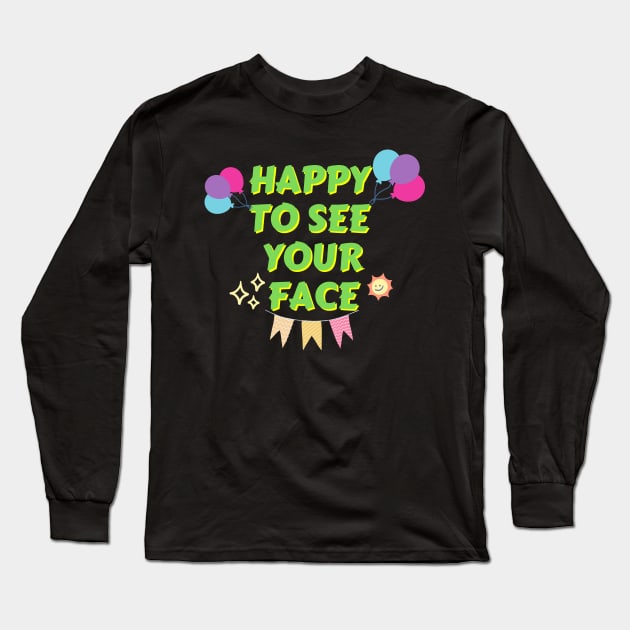 Kindergarten Teacher Shirt, Cute Teacher Shirt, Teacher Appreciation Gift, Happy To See Your Face Back To School Long Sleeve T-Shirt by hardworking